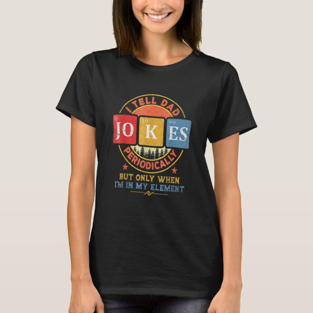 Camiseta Eu conto piadas de pai periodicamente, mas só quan (Frente)