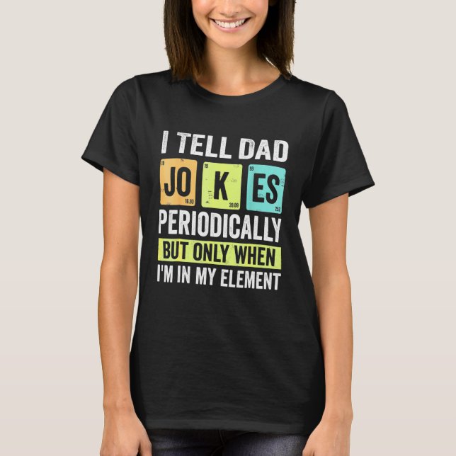 Camiseta Eu conto piadas de pai periodicamente, mas só quan (Frente)