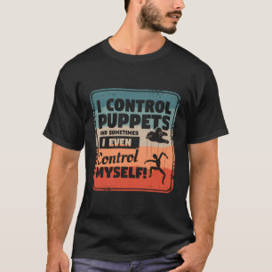 Camiseta Eu Controle Fantoches E Às Vezes Eu Até Controle M