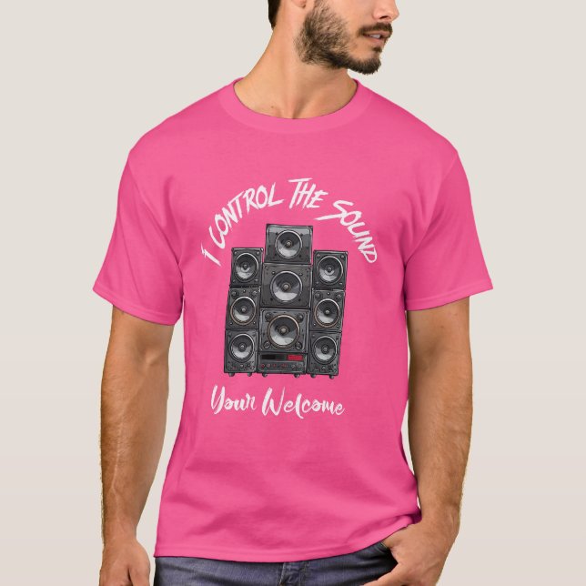 Camiseta Eu controlo o som de boas vindas (Frente)