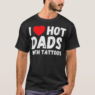 Camiseta Eu coração Pais quentes com tatuagens Eu adoro Pai
