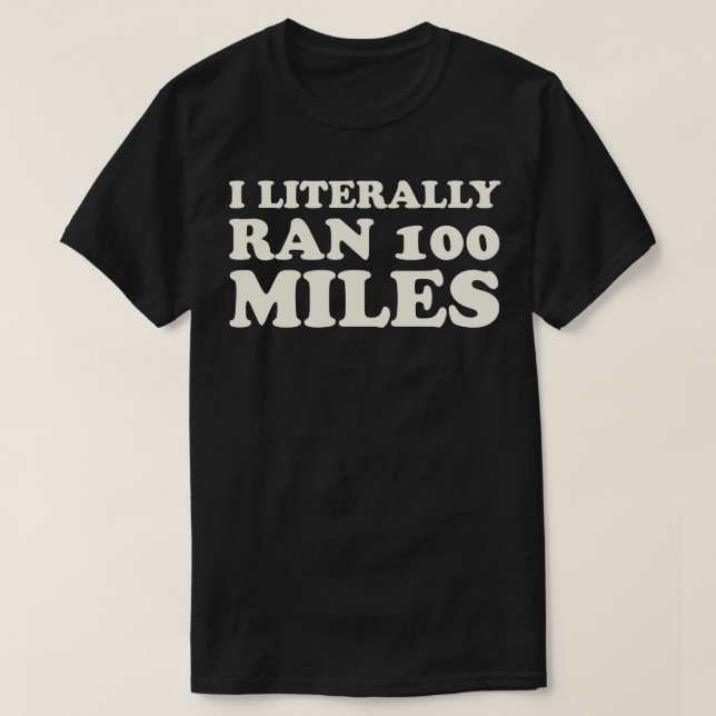 Camiseta Eu Corri Literalmente Um Presente Ultrarunner De 1 (Frente do Design)