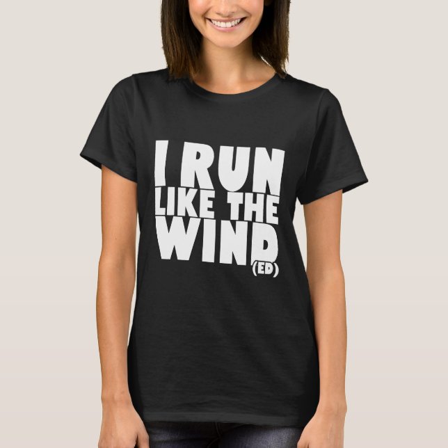 Camiseta Eu Corro Como Uma Engraçada Corrida De Impressão E (Frente)