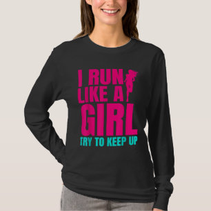 Camiseta Eu Corro Como Uma Garota Tentando Continuar Com A