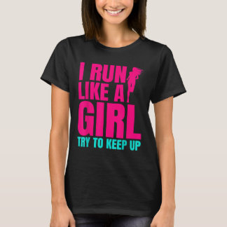 Camiseta Eu Corro Como Uma Garota Tentando Continuar Com A