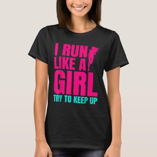 Camiseta Eu Corro Como Uma Garota Tentando Continuar Com A  (Frente)