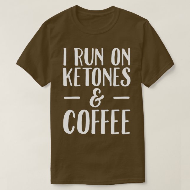 Camiseta Eu corro em Ketones e café, engraçado Vegan (Frente do Design)