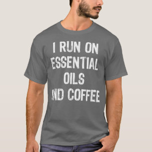 Camiseta Eu Corro Em Óleos E Café Engraçado