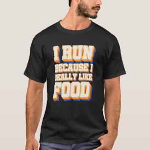 Camiseta Eu Corro Gosto De Comida Cruzando O País Que Execu