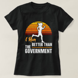 Camiseta Eu Corro Melhor Que O Governo Corredor Divertido