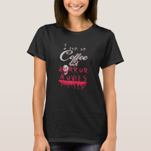 Camiseta Eu Corro No Café E Filmes De Horror Ventilador De 