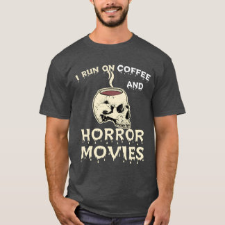 Camiseta Eu Corro No Café E Nos Filmes De Horror Na Sala De