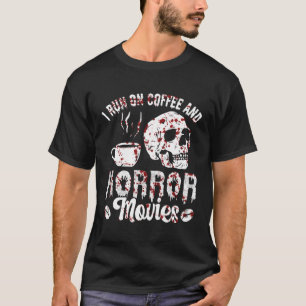 Camiseta Eu Corro No Café E Nos Filmes De Horror Na Sala De