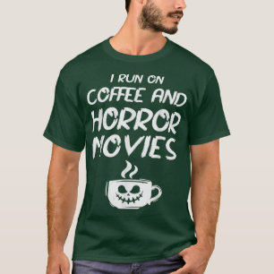Camiseta eu corro no café e nos filmes de terror, festas de