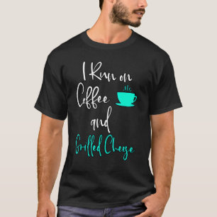 Camiseta Eu Corro No Café E Queijo Grelhado Sapado
