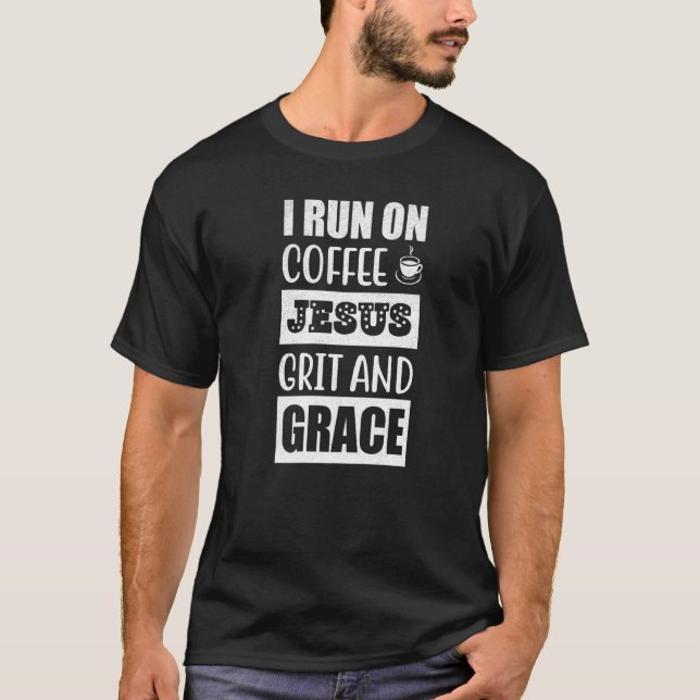 Camiseta Eu Corro No Café Jesus Grit E Grace Chr Religioso (Frente)
