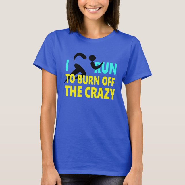 Camiseta "Eu corro para queimar a loucura." (Frente)