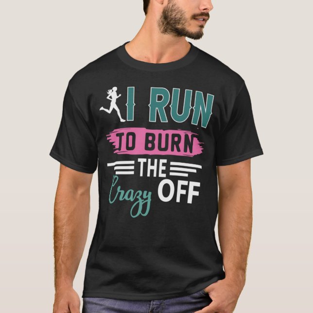 Camiseta Eu Corro Para Queimar A Maratona Louca Correndo (Frente)