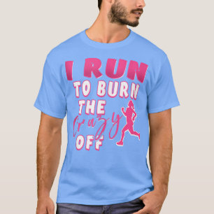 Camiseta Eu Corro Para Queimar O Presente De Corrida Para R