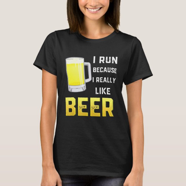 Camiseta Eu Corro Porque Eu Gosto Muito De Cerveja (Frente)