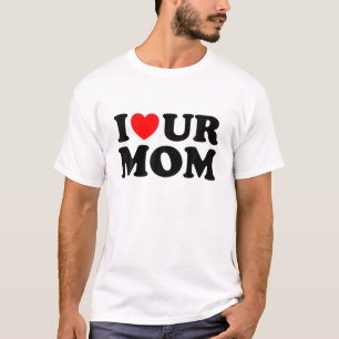Camiseta Eu Corto Nossa Mãe Eu Amo Sua Mãe Eu Amo Mães Quen