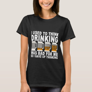 Camiseta Eu Costumava Pensar Que Bebendo Era Mau Para Mim