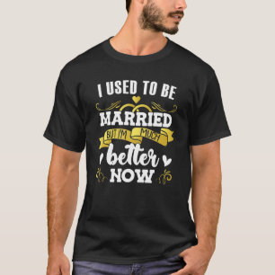Camiseta Eu Costumava Ser Solteiro De Estado De Relação Cas