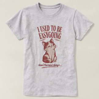 Camiseta Eu Costumava Ser Tranquilo, Até Aprender as Coisas