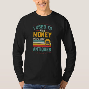 Camiseta Eu Costumava Ter Dinheiro Agora Tenho Antiguidades