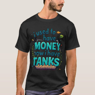Camiseta Eu Costumava Ter Dinheiro, Agora Tenho Tanques