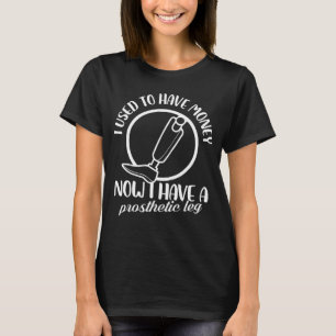 Camiseta Eu costumava ter dinheiro Agora tenho uma perna pr