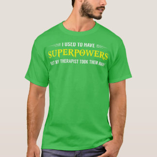 Camiseta Eu Costumava Ter Superpotências Engraçadas Ditos S