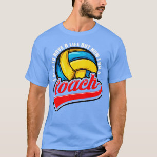 Camiseta Eu Costumava Ter Uma Vida De Voleibol, Mas Agora S