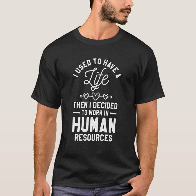 Camiseta Eu Costumava Ter Uma Vida E Então Decidi Trabalhar (Frente)