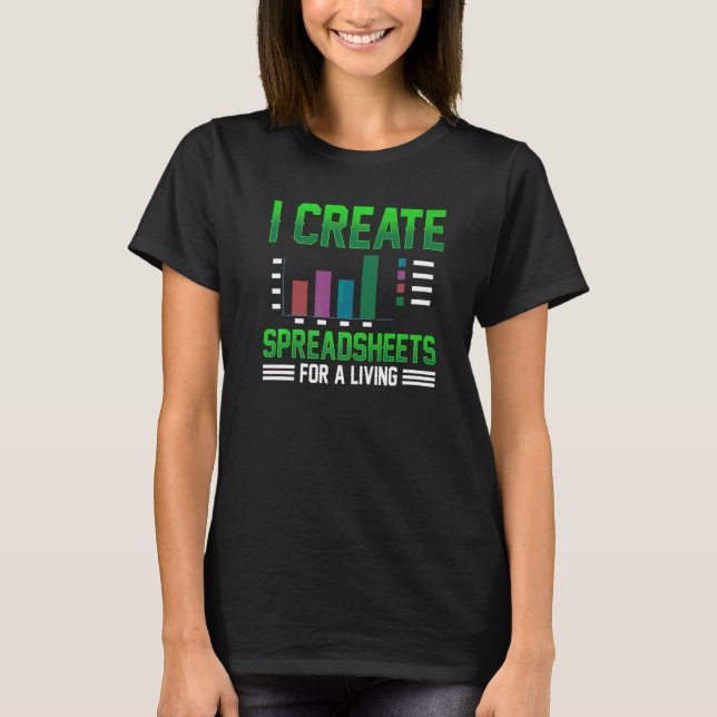 Camiseta Eu Crio Planilhas Para Uma Mesa De Trabalho Viva (Frente)