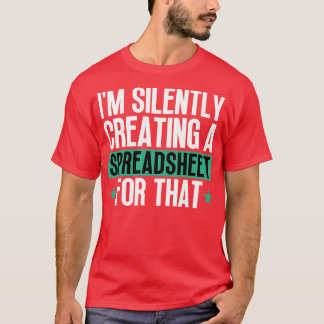 Camiseta Eu Crio Silentemente Uma Planilha Para Aqueles 25
