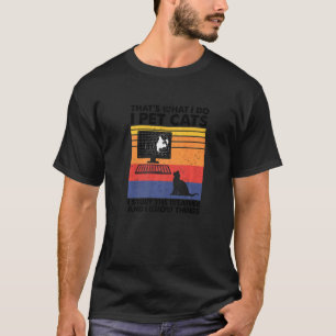 Camiseta Eu Cuido de Gatos Eu Estudo o Tempo & Eu Sei Coisa