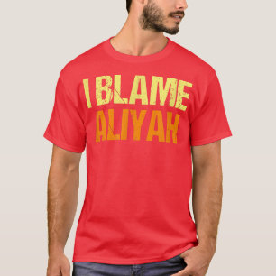 Camiseta Eu Culpo Aliyah Amigos Engraçados Humor Amigo Sabe