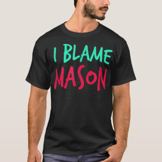 Camiseta Eu Culpo Amigos Mason Primeiro Nome Amigo Apelido 