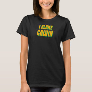 Camiseta Eu culpo Calvin Nome Personalizado Apelido F