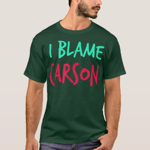 Camiseta Eu Culpo Carson Amigos Primeiro Nome Apelido Amigo