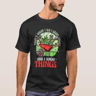 Camiseta Eu Culpo Coisas E Sei Coisas Gardening Gardener