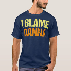 Camiseta Eu Culpo Danna Amigos Engraçados Humor Amigo Sabem