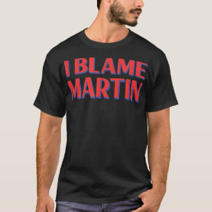 Camiseta Eu Culpo Martin Amigos Nome Buddy Apelido Engraçad