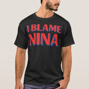 Camiseta Eu Culpo Nina Amigos Nome Buddy Apelido Engraçado 