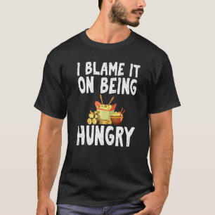 Camiseta Eu Culpo-O Por Estar Com Fome, Rápida Piada Humor 