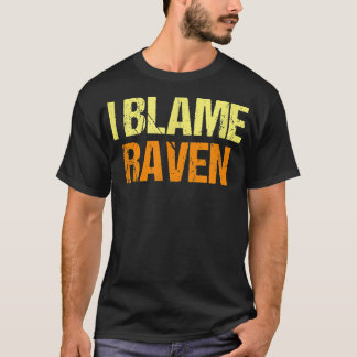 Camiseta Eu Culpo Raven Amigos Engraçados Humor Amigo Saber