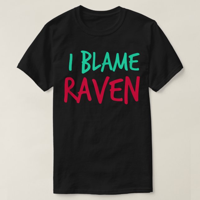 Camiseta Eu Culpo Raven Amigos Primeiro Nome Buddy Apelido  (Frente do Design)