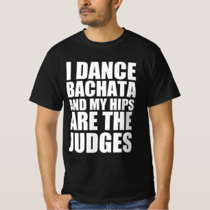Camiseta Eu danço bachata e meus quadris são os juízes