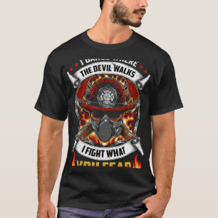 Camiseta Eu Danço Onde O Diabo Caminha Contra Bombeiros Pat
